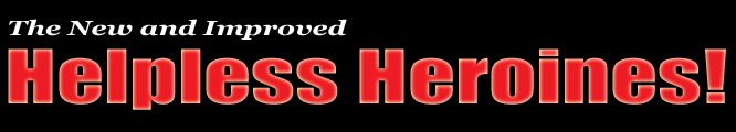 Helpless Heroines - Беспомощные героини - Часть 3