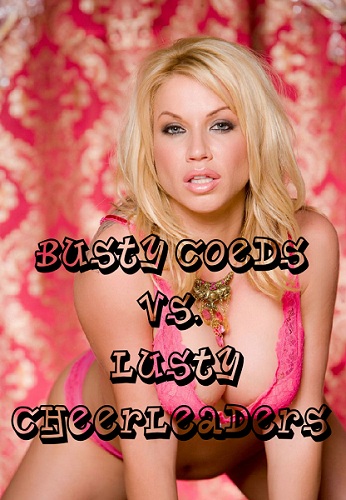 Busty Coeds vs. Lusty Cheerleaders / Грудастые студентки против похотливых болельщиц    C русским переводом
