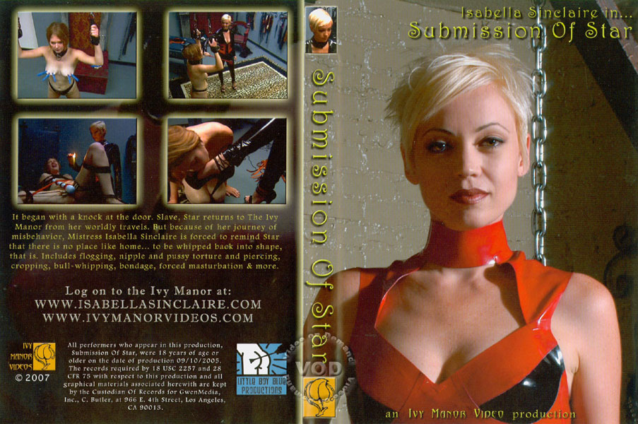 Submission Of Star / Симпатичная Isabella Sinclaire проводит Сеанс Боли рабыне Star