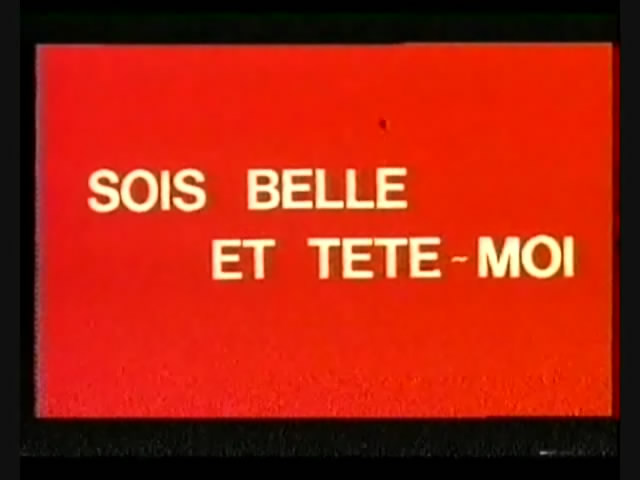 Sois belle et tete-moi / Будь умницей со мной